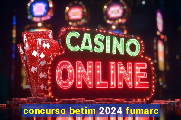 concurso betim 2024 fumarc